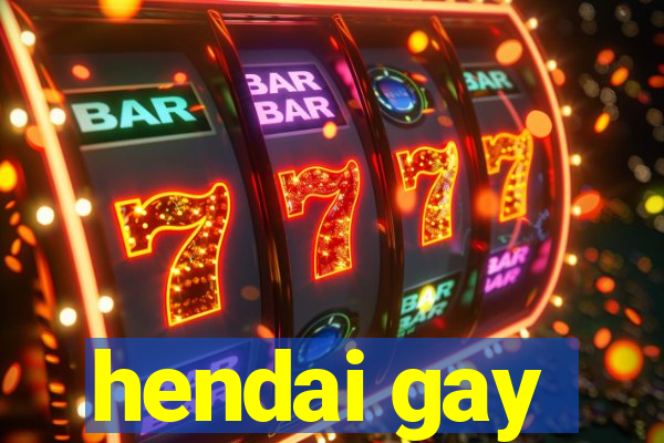 hendai gay